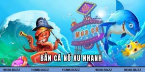 Bắn cá nổ xu nhanh