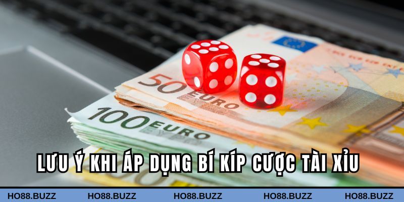 Lưu ý khi áp dụng mẹo tài xỉu