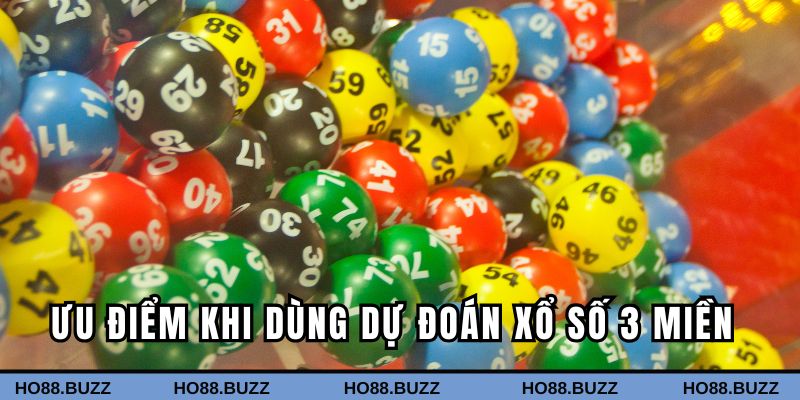 Những ưu điểm khi dùng dự đoán xổ số 3 miền