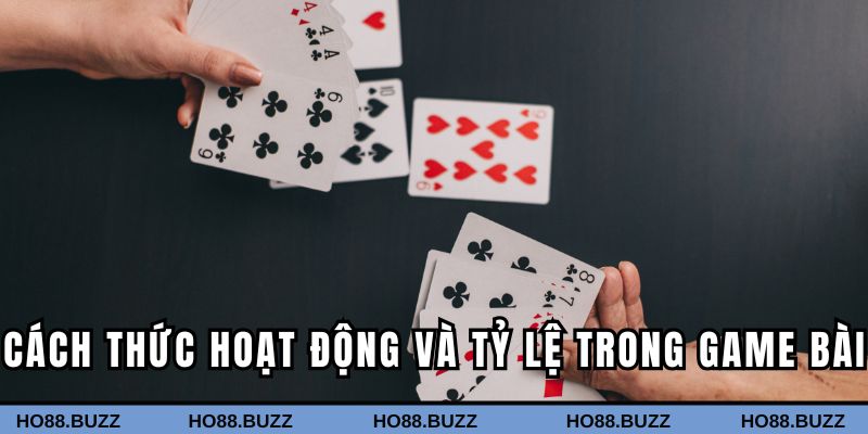 Cách thức hoạt động và tỷ lệ thắng trong game bài