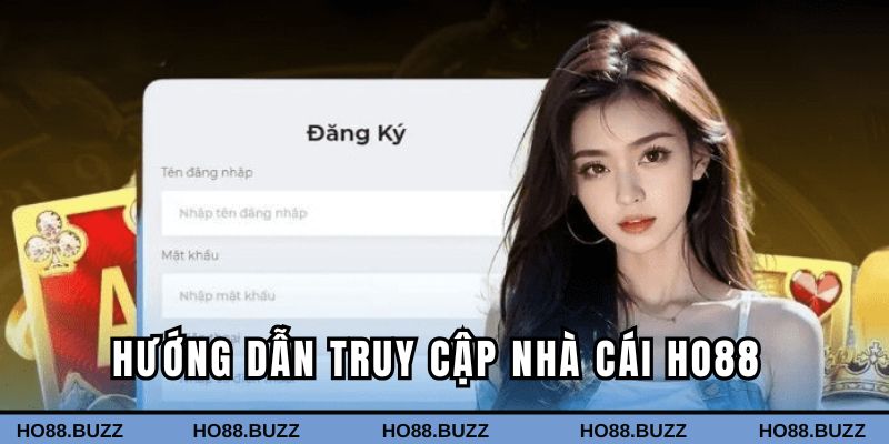 Hướng dẫn truy cập vào sân chơi cực đơn giản