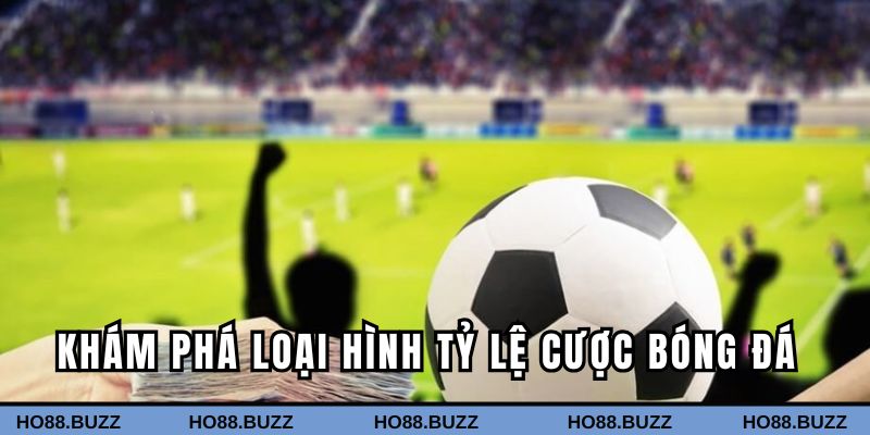 Tìm hiểu về tỷ lệ cược bóng đá chính xác tại Ho88