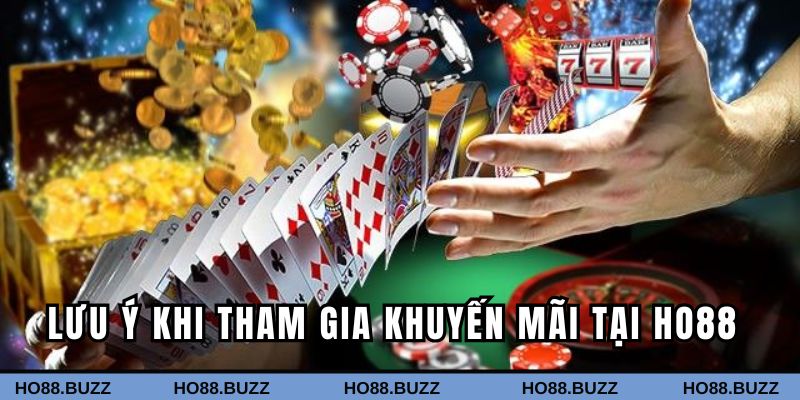 Lưu ý quan trọng khi tham gia khuyến mãi tại HO88