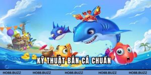 Kỹ thuật bắn cá chuẩn