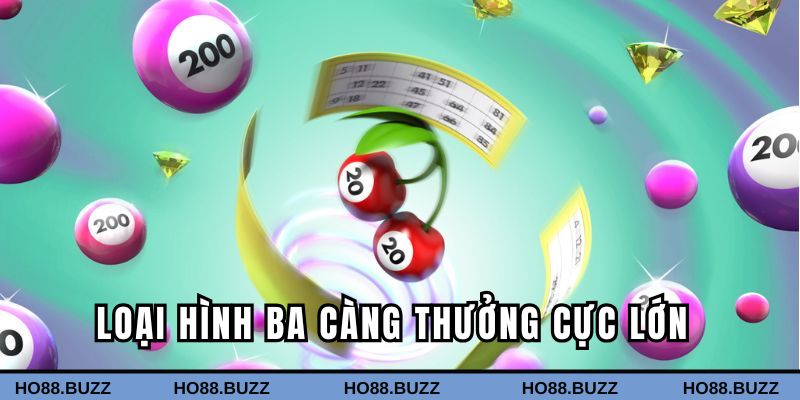 Loại hình 3 càng thưởng lớn Loại hình 3 càng thưởng lớn