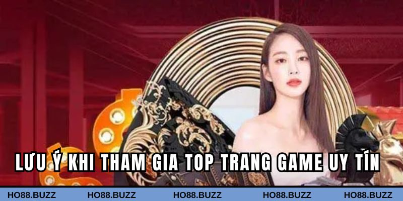 Lưu ý khi tham gia địa chỉ uy tín chơi game