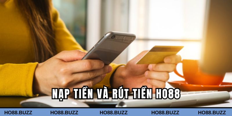 nạp tiền và rút tiền Ho88