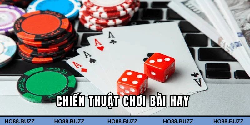 Nhiều chiến thuật chơi bài hay đến từ những cao thủ lâu năm