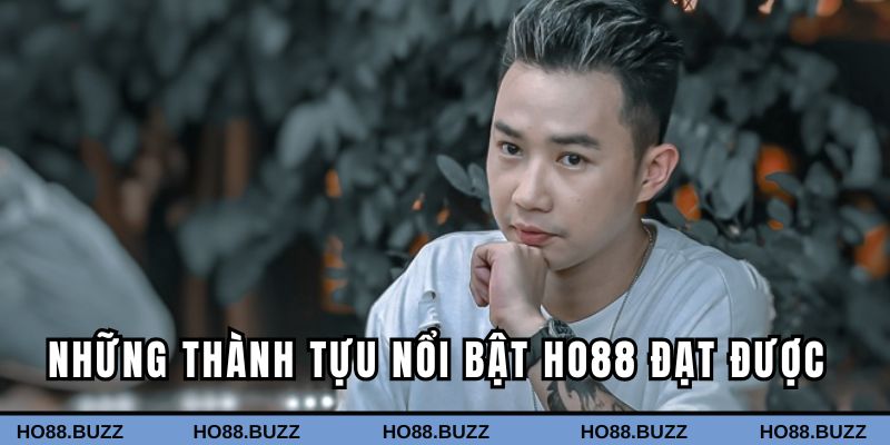 Những thành tựu nổi bật mà HO88 đạt được